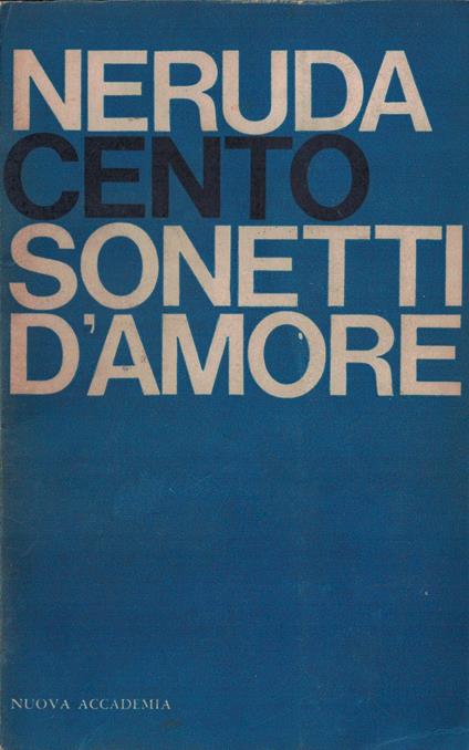Neruda Cento Sonetti D'Amore - Pablo Neruda - copertina