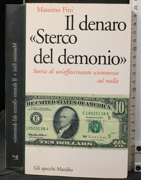 Il denaro «Sterco del demonio». Storia di un'affascinante scommessa sul nulla - Massimo Fini - copertina