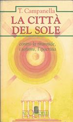 La città del sole. Contro la tirannide, i sofismi, l'ipocrisia