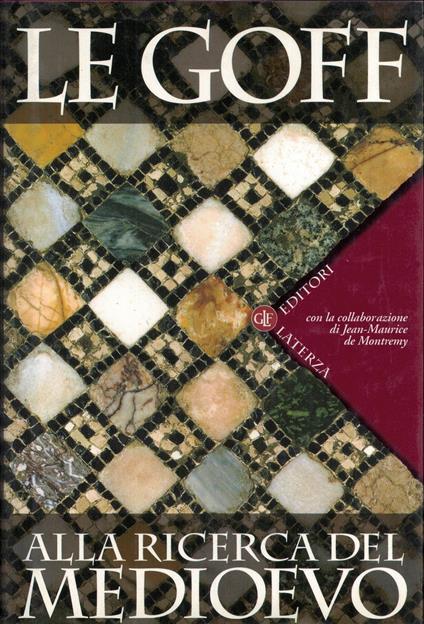 Alla ricerca del Medioevo - Jacques Le Goff - copertina