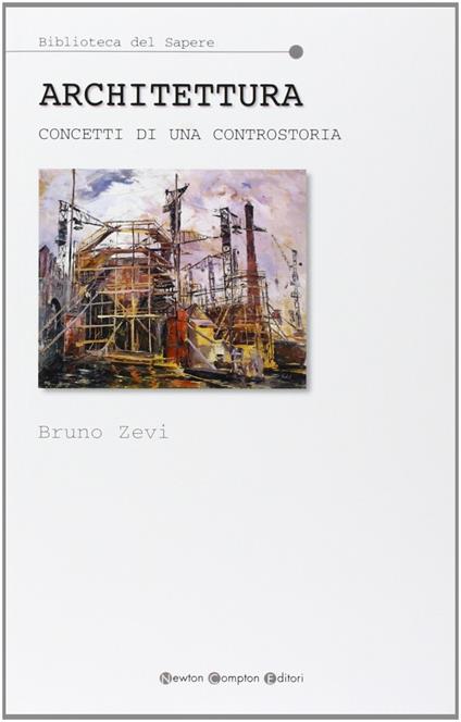 Architettura. Concetti di una controstoria - Bruno Zevi - copertina