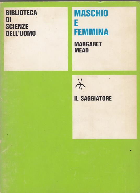Biblioteca di scienze dell'uomo. Maschio e femmina - Shepherd Mead - copertina