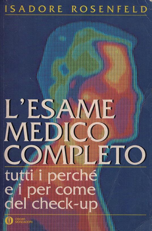 L' esame medico completo - Isadore Rosenfeld - copertina
