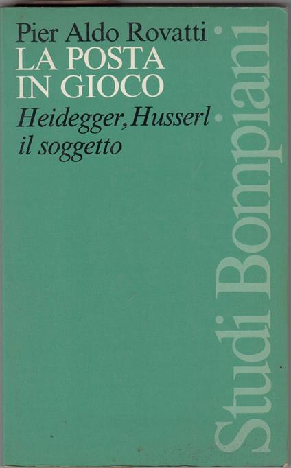 La posta in gioco. Heidegger, Husserl, il soggetto - Pier Aldo Rovatti - copertina