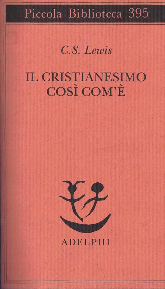 Il cristianesimo così com'è - Clive S. Lewis - copertina