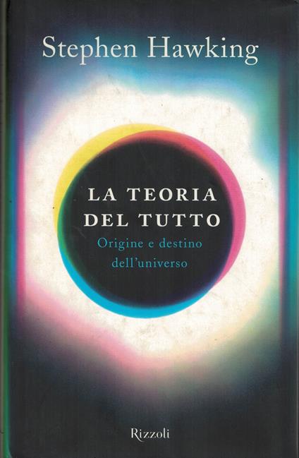 La teoria del tutto. Origine e destino dell'universo - Stephen Hawking - copertina
