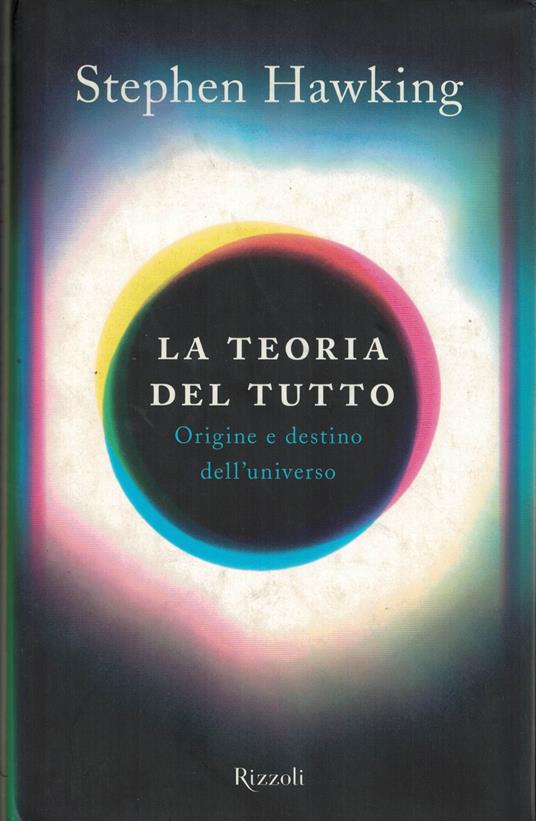 La teoria del tutto. Origine e destino dell'universo - Stephen Hawking - copertina