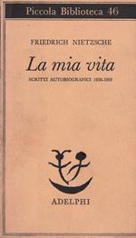 La mia vita. Scritti autobiografici 1856-1869