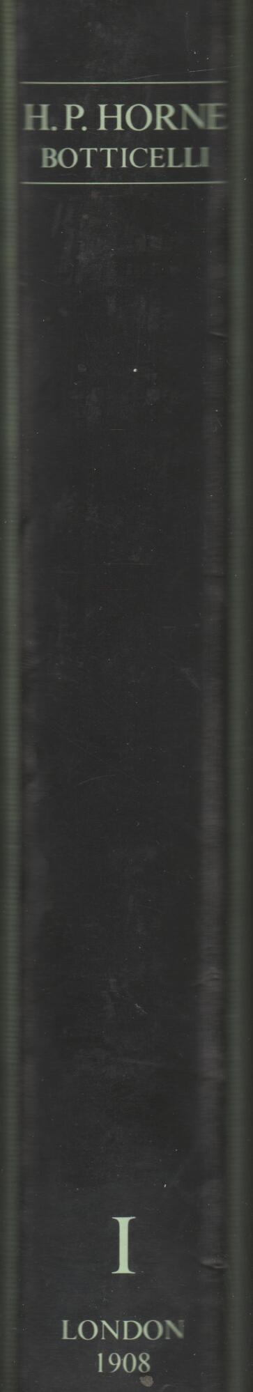SANDRO BOTTICELLI Painter of Florence by Herbert P. Horne vol I