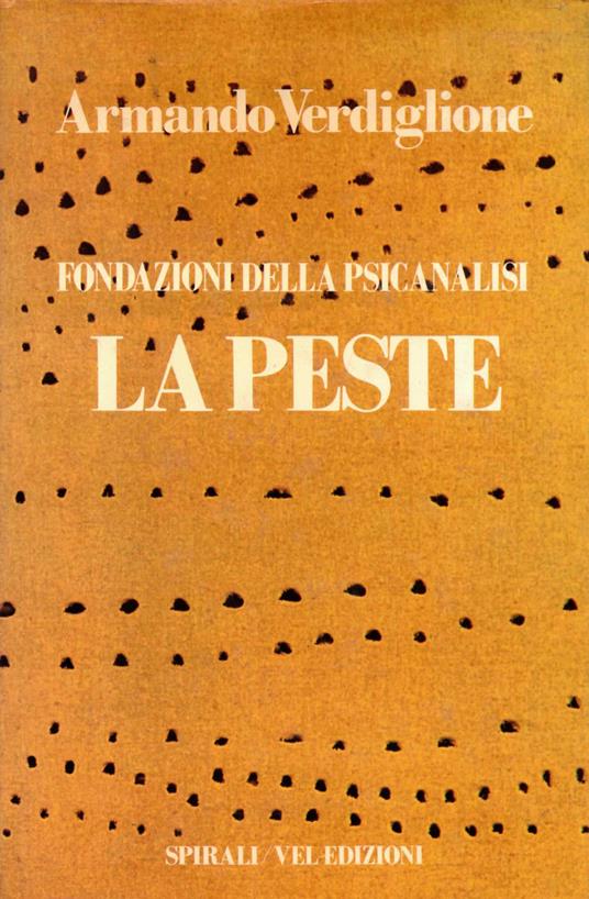 Fondazioni della psicanalisi LA PESTE - Armando Verdiglione - copertina