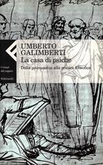 La casa di psiche. Dalla psicoanalisi alla pratica filosofica