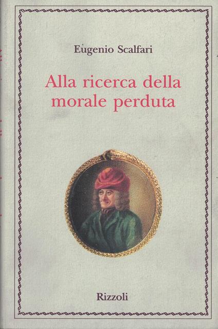 Alla ricerca della morale perduta - Eugenio Scalfari - copertina
