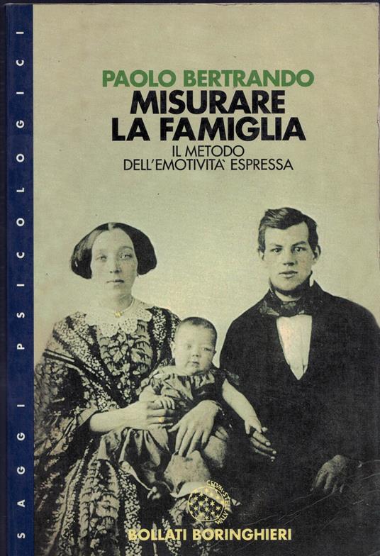 Misurare la famiglia: il metodo dell'emotivitÃ  espressa - Paolo Bertrando - copertina