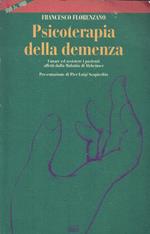 Psicoterapia della demenza. Curare ed assistere i pazienti affetti dalla malattia di Alzheime