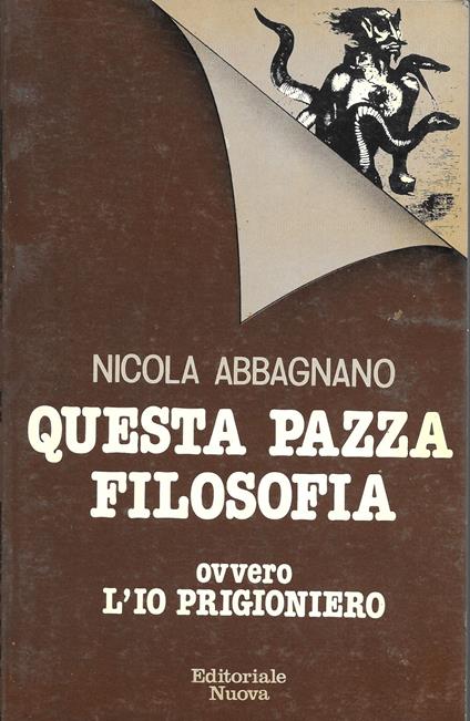 Questa pazza filosofia ovvero l'Io prigioniero - Nicola Abbagnano - copertina