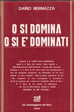 O Si Domina O Si E'Dominati