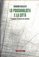 Lo psicoanalista e la città. L'inconscio e il discorso del capitalista