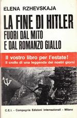 La fine di Hitler fuori dal mito e dal romanzo giallo