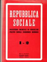 Repubblica Sociale. Rassegna mensile di problemi politici sociali economici giuridici. 1 - 2