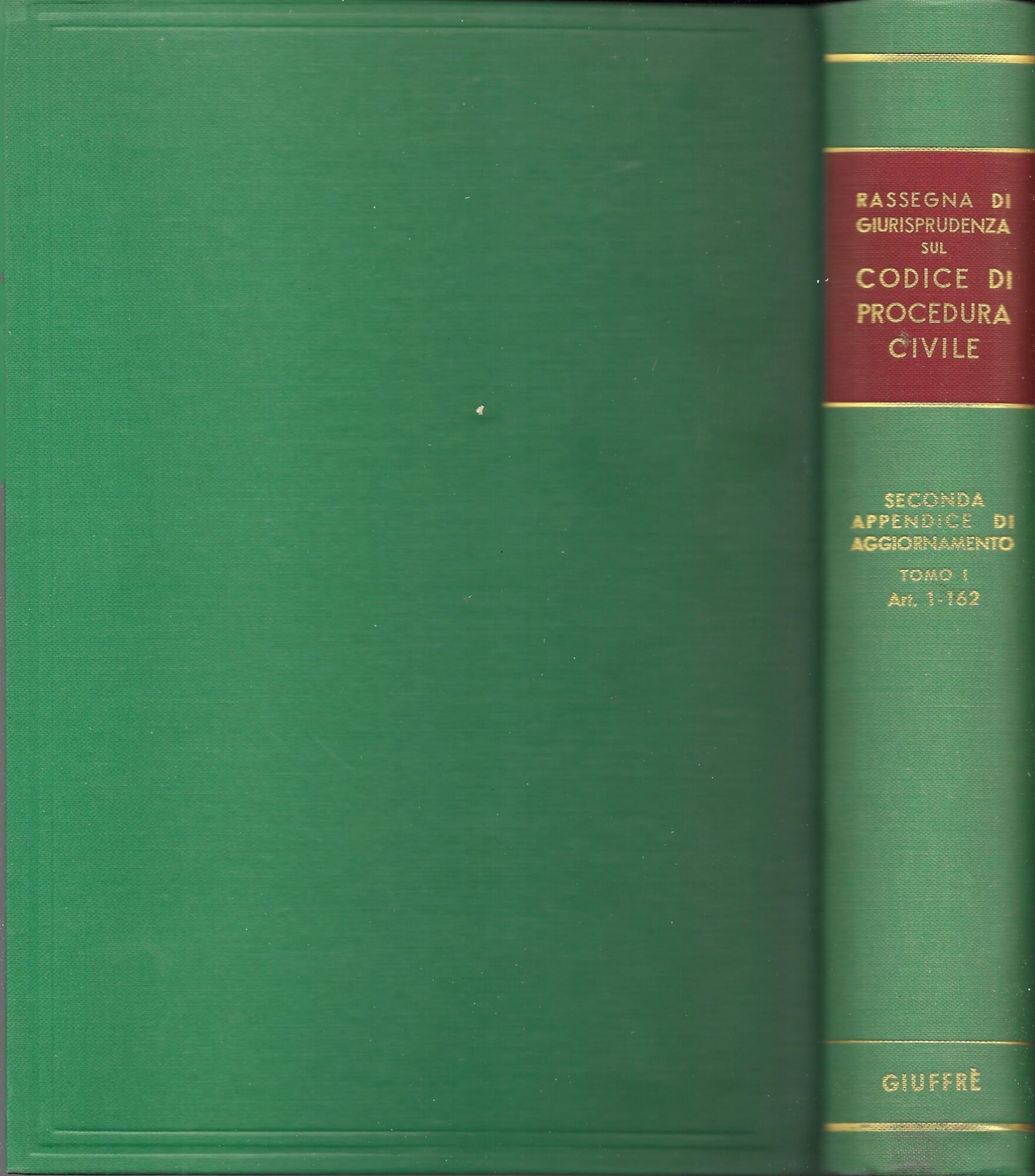 RASSEGNA DI GIURISPRUDENZA SUL CODICE DI PROCEDURA CIVILE - LIBRO I, II , Tomo primo (art. 1 - 162) Tomo secondo (art. 163 - 473) 2 VOLUMI