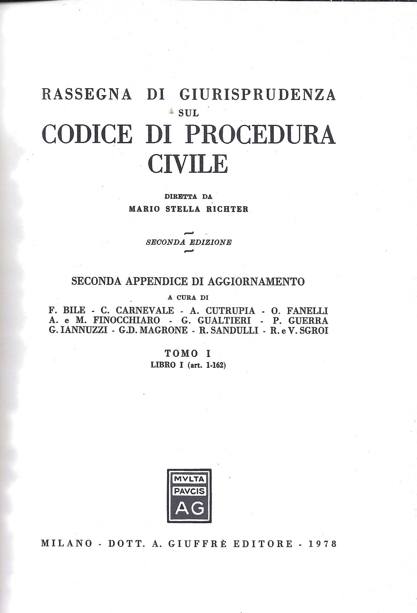 RASSEGNA DI GIURISPRUDENZA SUL CODICE DI PROCEDURA CIVILE - LIBRO I, II , Tomo primo (art. 1 - 162) Tomo secondo (art. 163 - 473) 2 VOLUMI