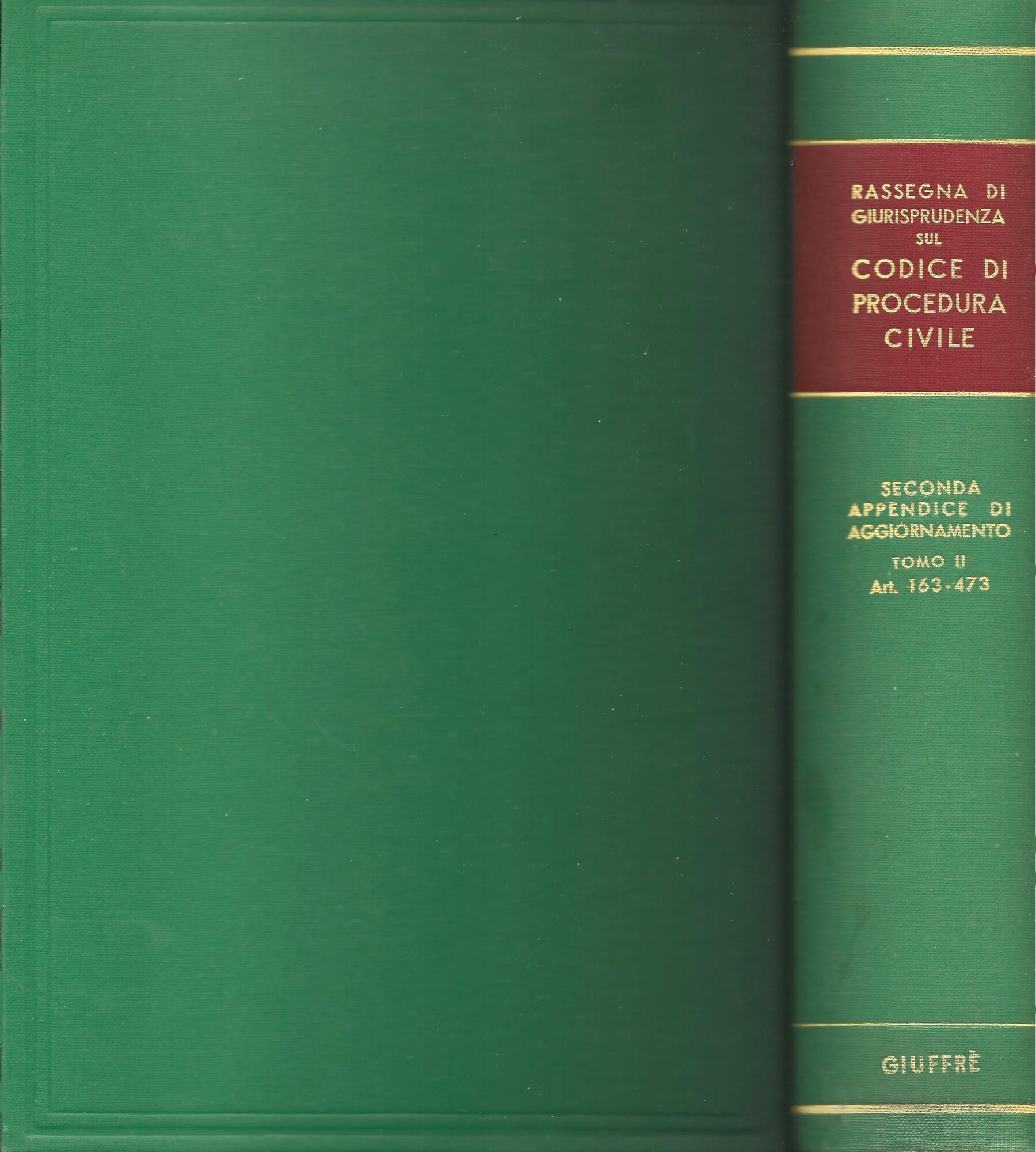 RASSEGNA DI GIURISPRUDENZA SUL CODICE DI PROCEDURA CIVILE - LIBRO I, II , Tomo primo (art. 1 - 162) Tomo secondo (art. 163 - 473) 2 VOLUMI