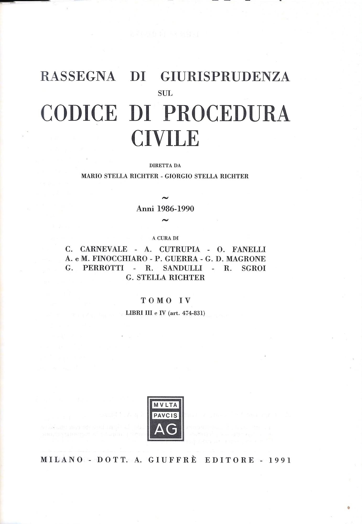 RASSEGNA DI GIURISPRUDENZA SUL CODICE DI PROCEDURA CIVILE - Anni 1986-1990 tomo IV (art.474-831)