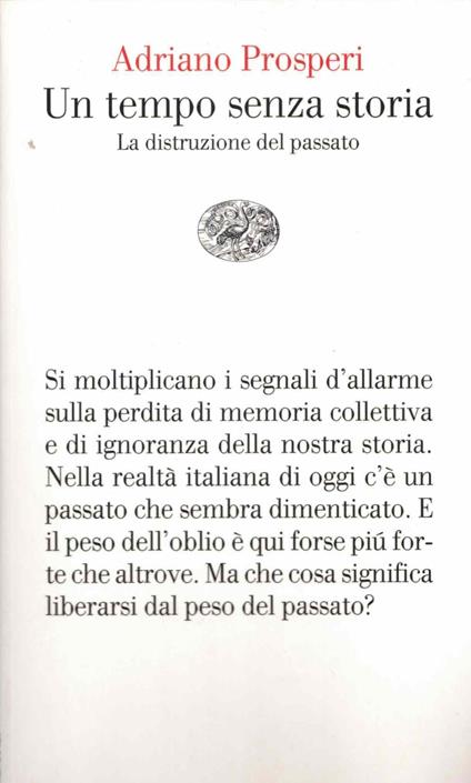 Un tempo senza storia. La distruzione del passato - Adriano Prosperi - copertina