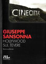 Hollywood sul Tevere. Storie scellerate