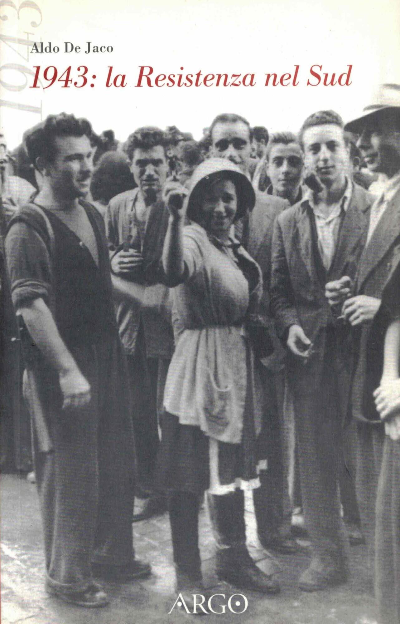 1943. La Resistenza al Sud. Cronaca per testimonianze