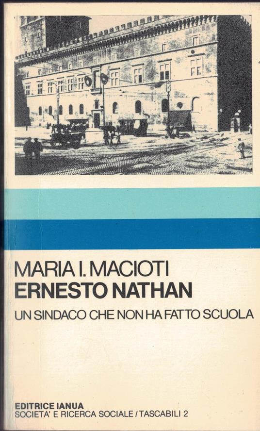 Ernesto Nathan. Un sindaco che non ha fatto scuola - Maria Immacolata Macioti - copertina