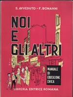 Noi E Gli Altri. Manuale Di Educazione Civica