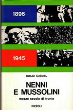 Nenni e Mussolini. Mezzo secolo di fronte