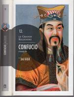 LE GRANDI RELIGIONI.Confucio. VOL.12