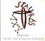 Memoria del 25° dell'Istituzione di Stauros