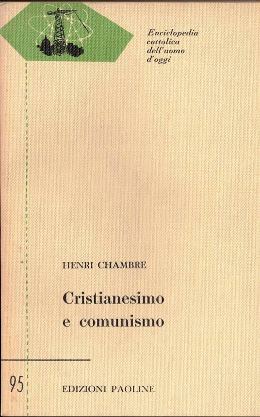Enciclopedia cettolica dell'uomo d'oggi-Cristianesimo e comunismo - Henri Chambre - copertina
