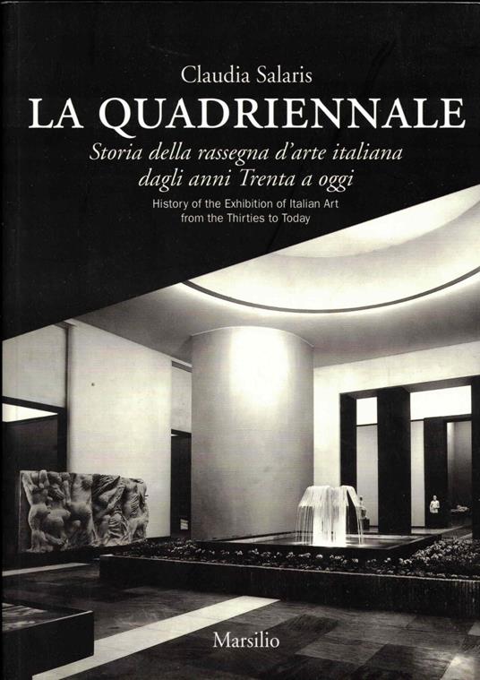 La Quadriennale. Storia della rassegna d'arte italiana dagli anni Trenta a oggi-History of the exhibition of Italian art from the Thirties to today - Claudia Salaris - copertina