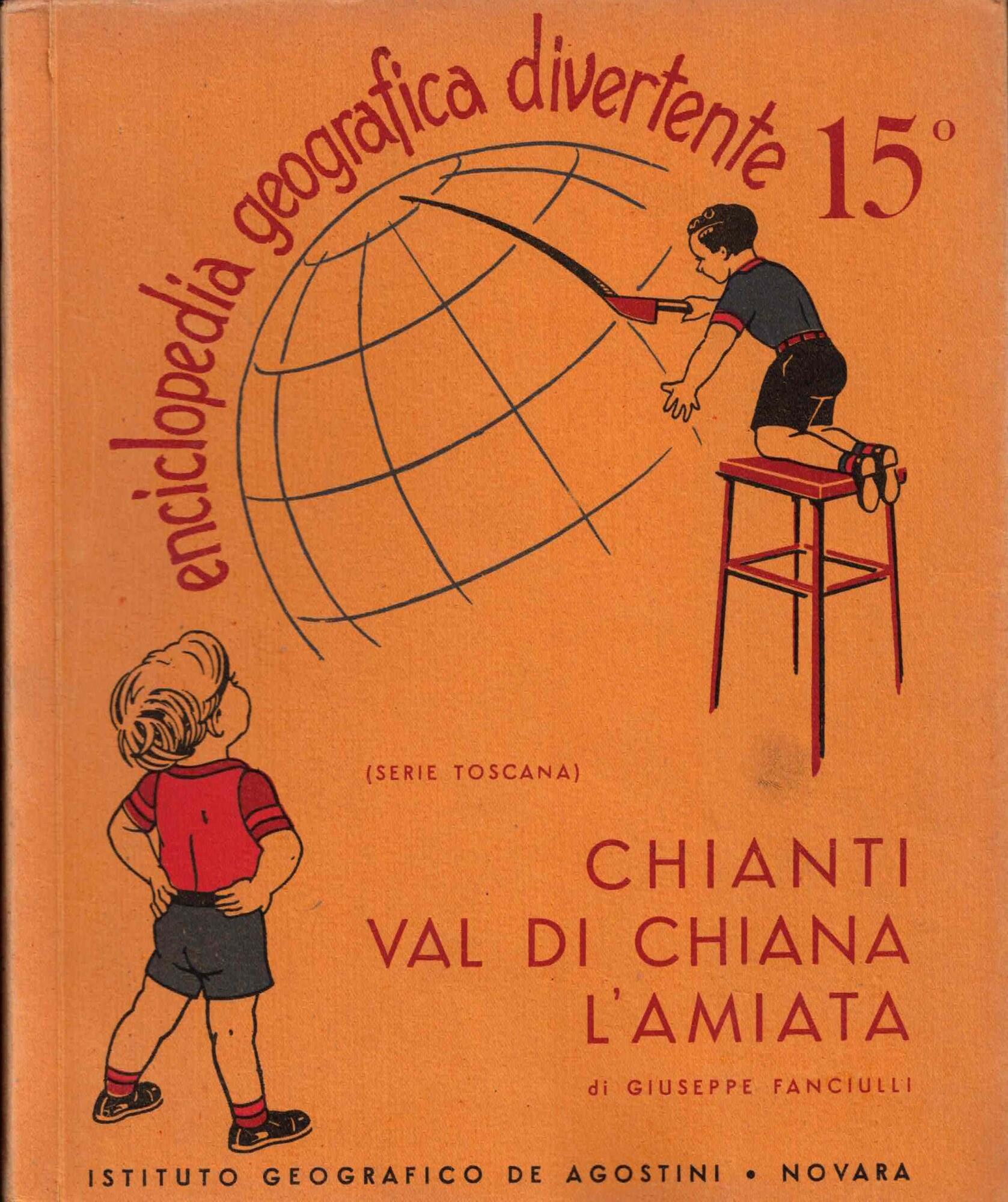 Enciclopedia geografica divertente. 15°: Chianti, Val di Chiana, l'Amiata