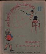Eciclopedia geografica divertente 11° Bergamo l'invincibile