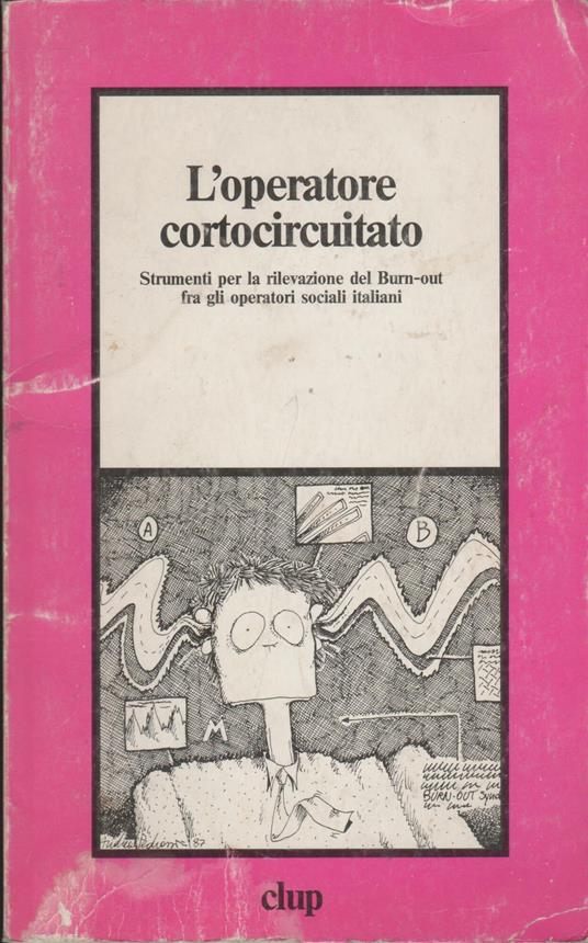 L' operatore cortocircuitato Strumenti per la rilevazione del Burn-out fra gli operatori sociali italiani - copertina