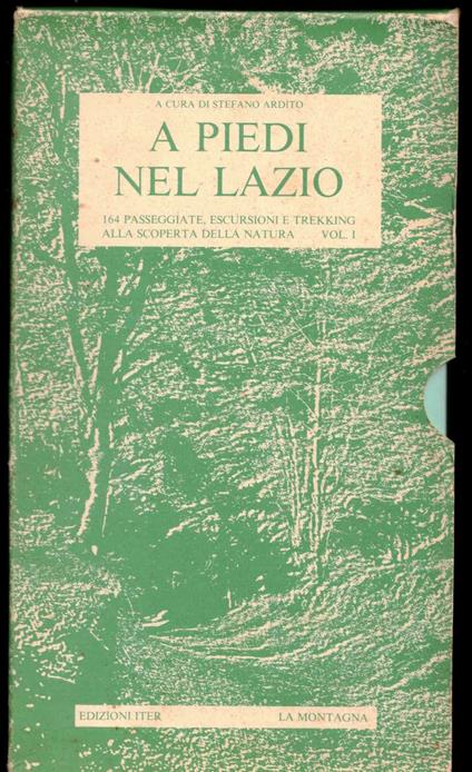 A Piedi Nel Lazio A Cura Di Stefano Ardito Edizioni Iter 1983. 2 Volumi - copertina
