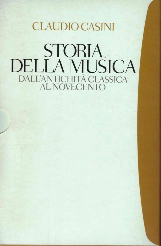 Storia della musica. Dall'antichità classica al Novecento - Claudio Casini - copertina