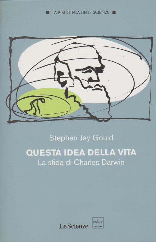QUESTA IDEA DELLA VITA La sfida di Charles Darwin - Stephen Jay Gould - copertina