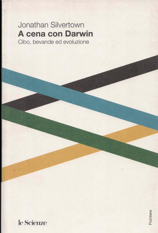 A cena con Darwin. Cibo, bevande ed evoluzione - copertina