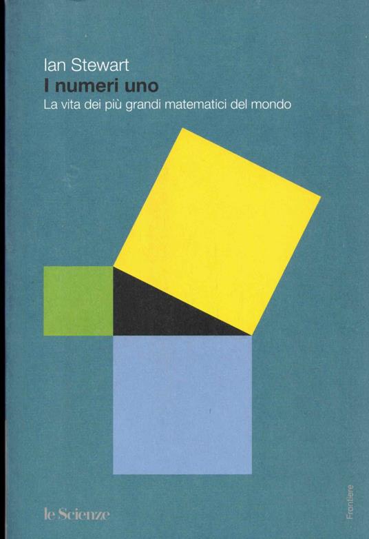 I numeri uno. La vita dei più grandi matematici del mondo - Ian Stewart - copertina
