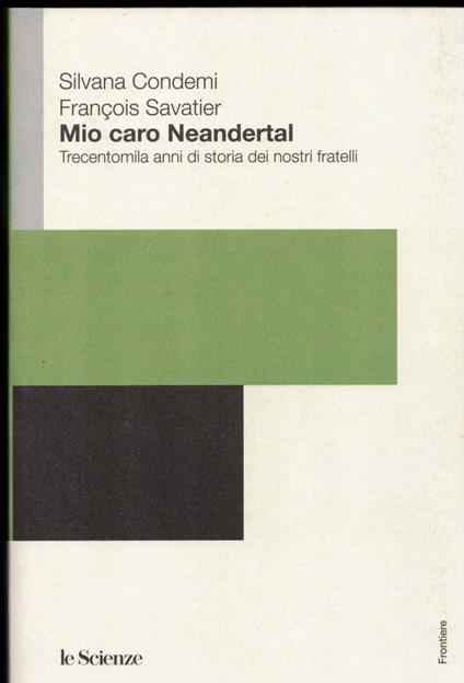 MIO CARO NEANDERTHAL. Trecentomila anni di storia dei nostri fratelli - copertina
