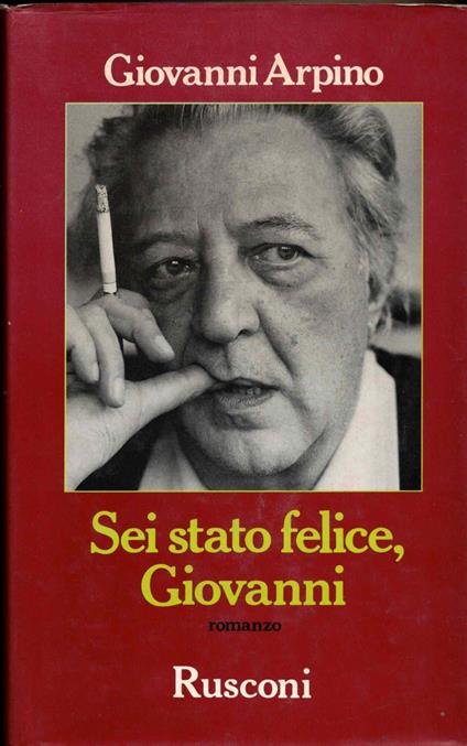 Sei stato felice, Giovanni - Giovanni Arpino - copertina