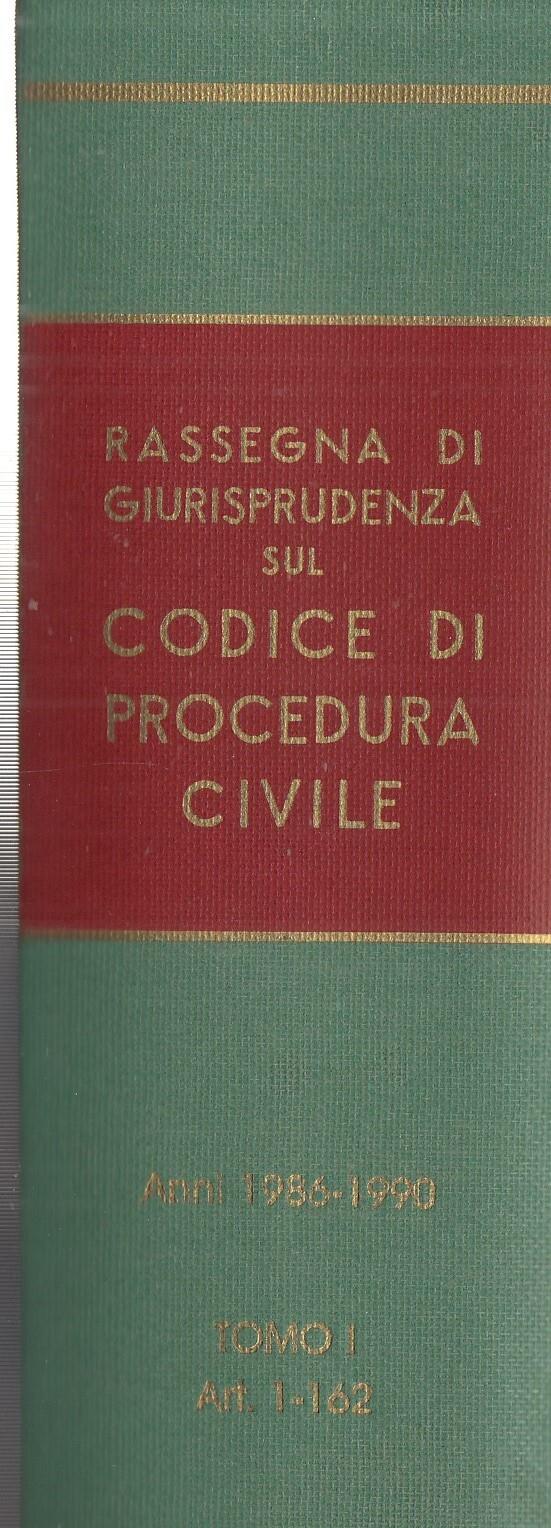 Rassegna di giurisprudenza sul Codice di procedura civile. Anni 1986-1990. Libro I, artt. 1-160 (Vol. 1)