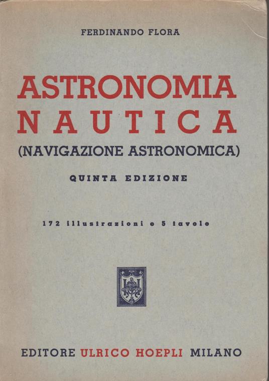 Astronomia Nautica Quinta Edizione - Ferdinando Flora - copertina