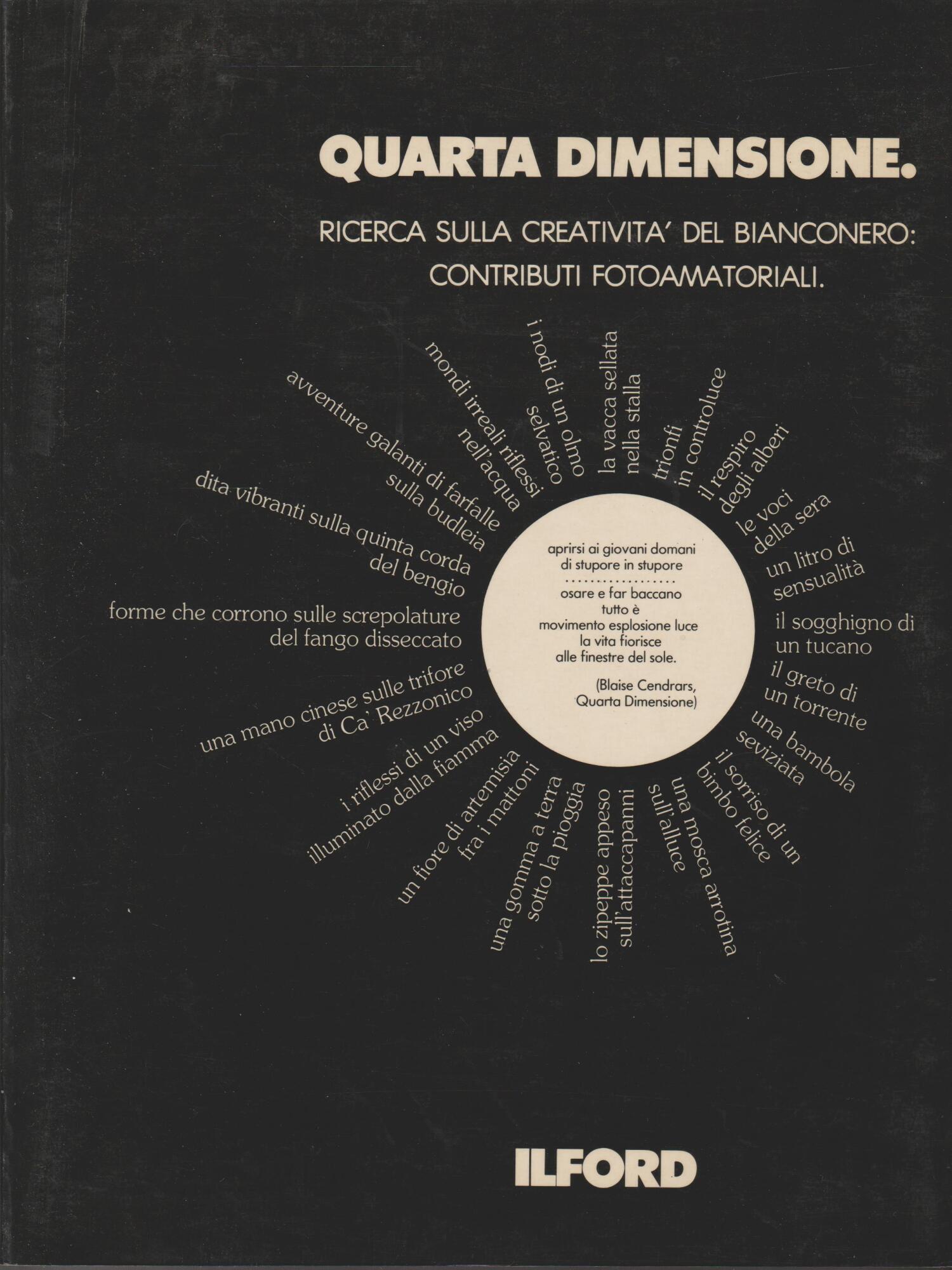 QUARTA DIMENSIONE Ricerca sulla creatività del bianconero: contributi fotoamatoriali